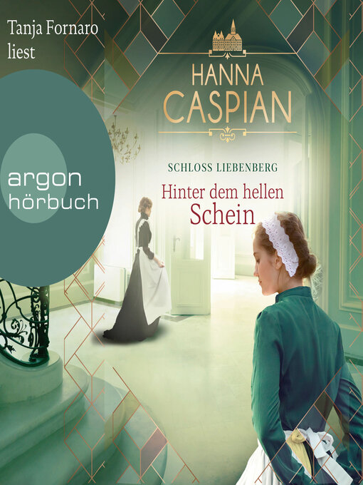 Title details for Hinter dem hellen Schein--Schloss Liebenberg, Band 1 (Ungekürzte Lesung) by Hanna Caspian - Available